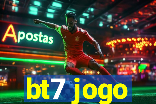 bt7 jogo